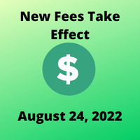 New Fees Take Effect August 22, 2022